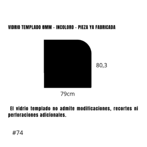 Vidrio – Incoloro – 79cm x 80,3 (Esquina redondeada) cm #74